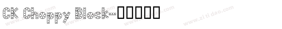 CK Choppy Block字体转换